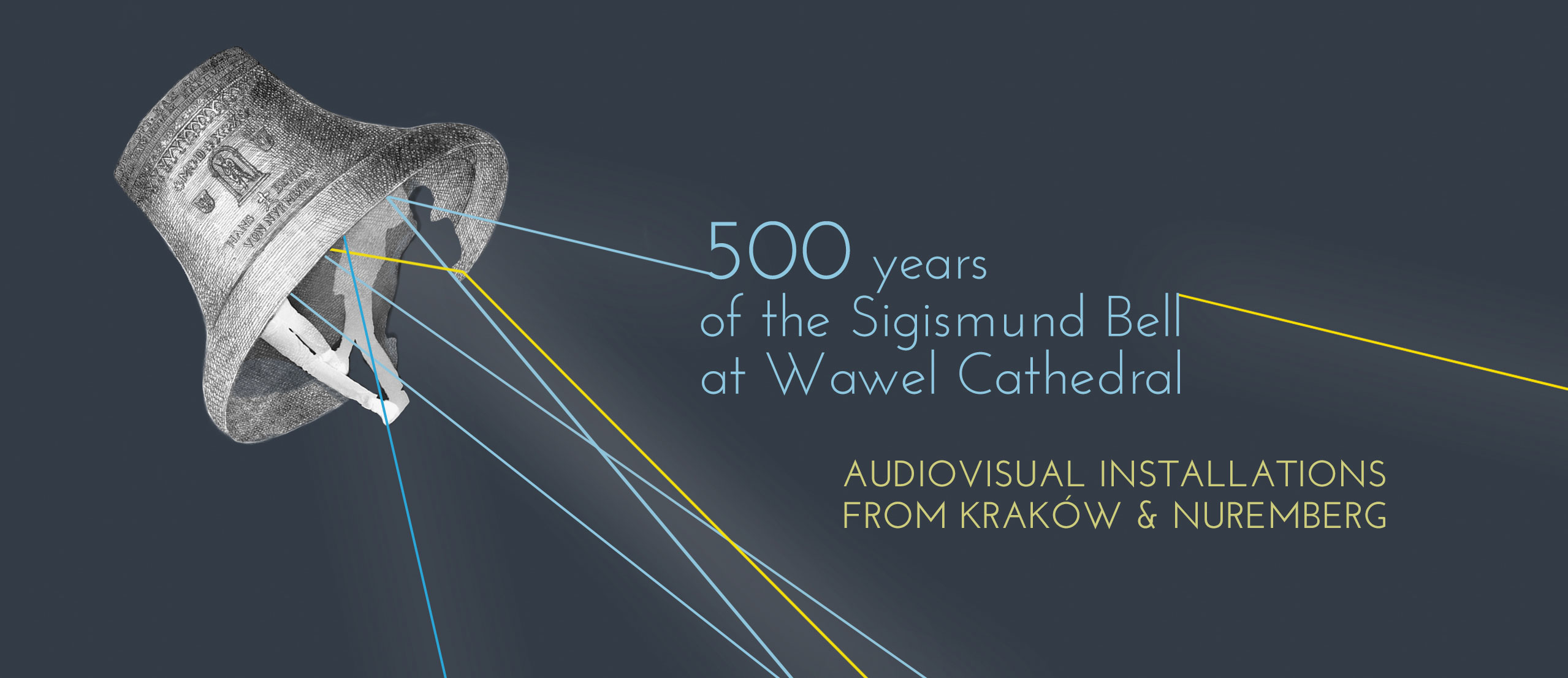 500 years of the Sigismund Bell of Wawel Cathedral | audiovisual installations from Kraków & Nuremberg